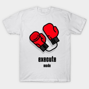 execute mode T-Shirt